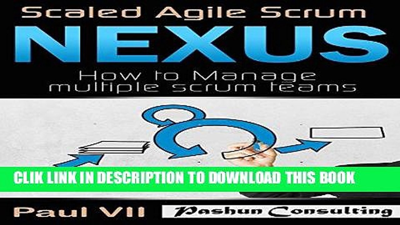 [PDF] Scaled Agile Scrum: Nexus: How to Manage Multiple Scrum Teams Popular Online