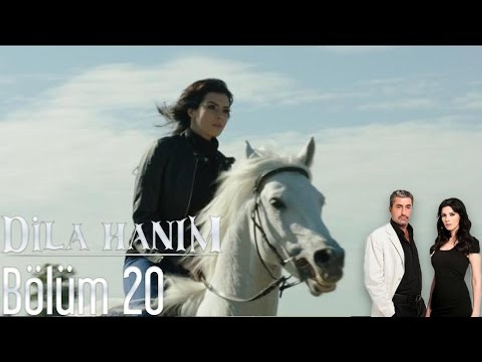 Dila Hanım 20. Bölüm