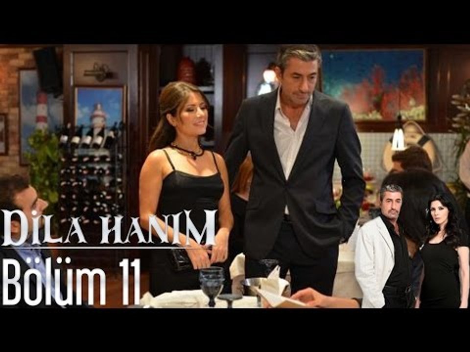 Dila Hanım 11. Bölüm