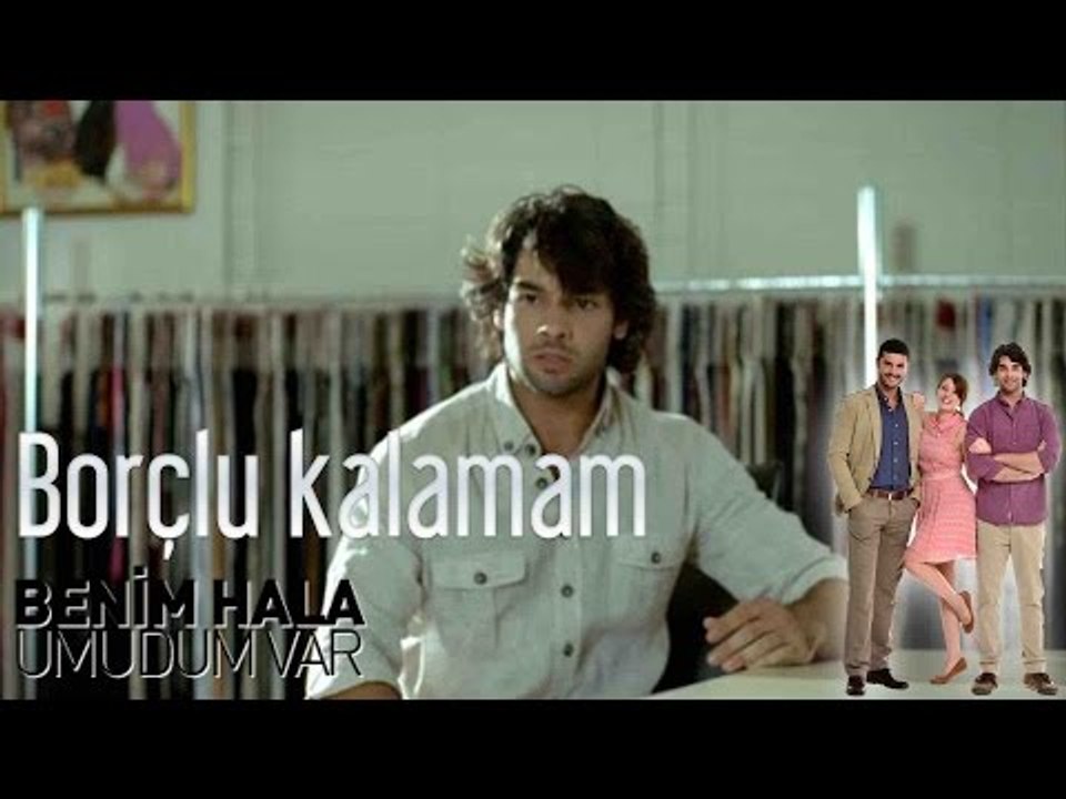 Benim Hala Umudum Var - Borçlu Kalamam