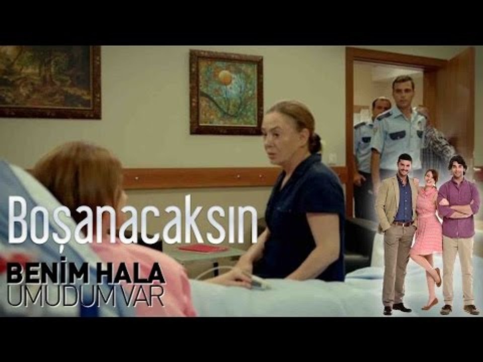 Benim Hala Umudum Var - Boşanacaksın
