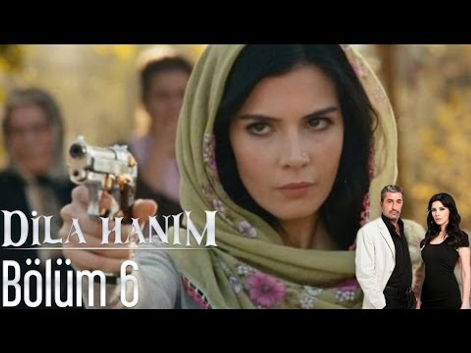 Dila Hanım 6. Bölüm