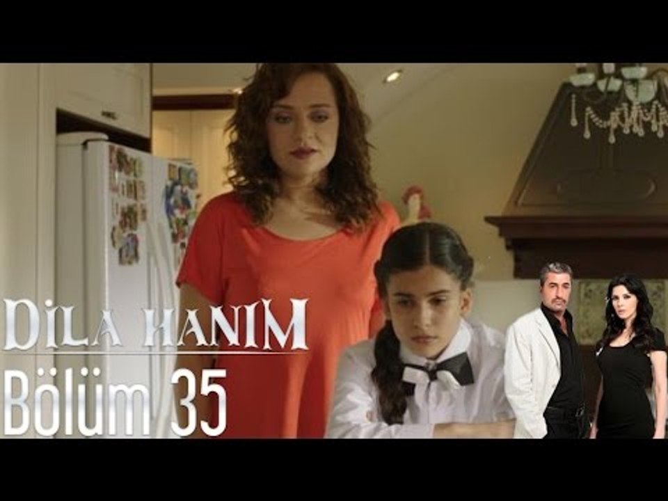Dila Hanım 35. Bölüm