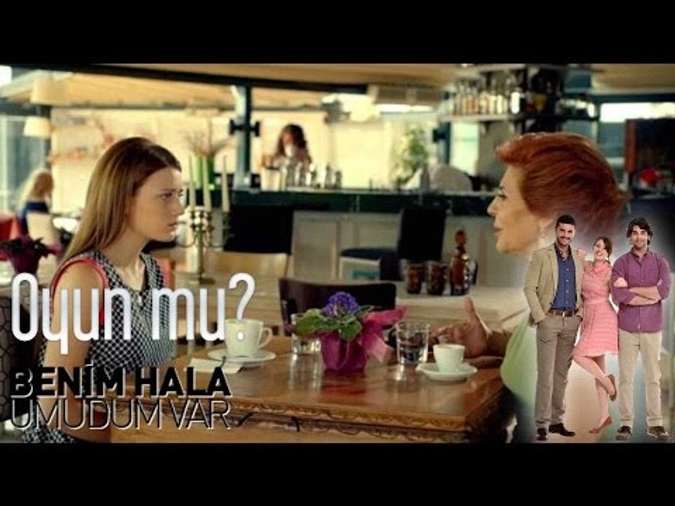 Benim Hala Umudum Var - Oyun Mu?