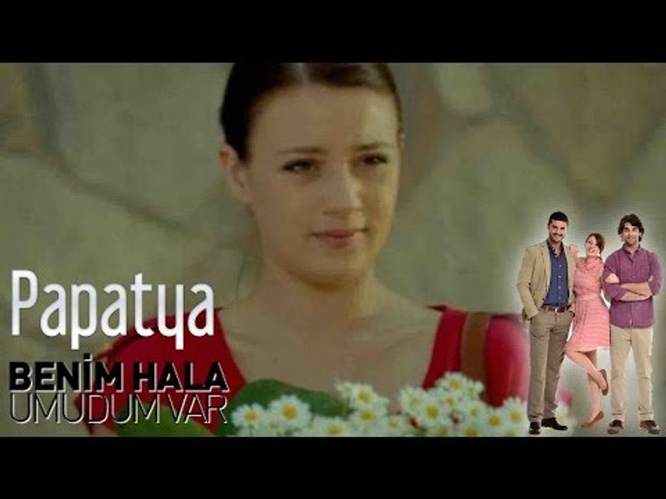 Benim Hala Umudum Var - Papatya