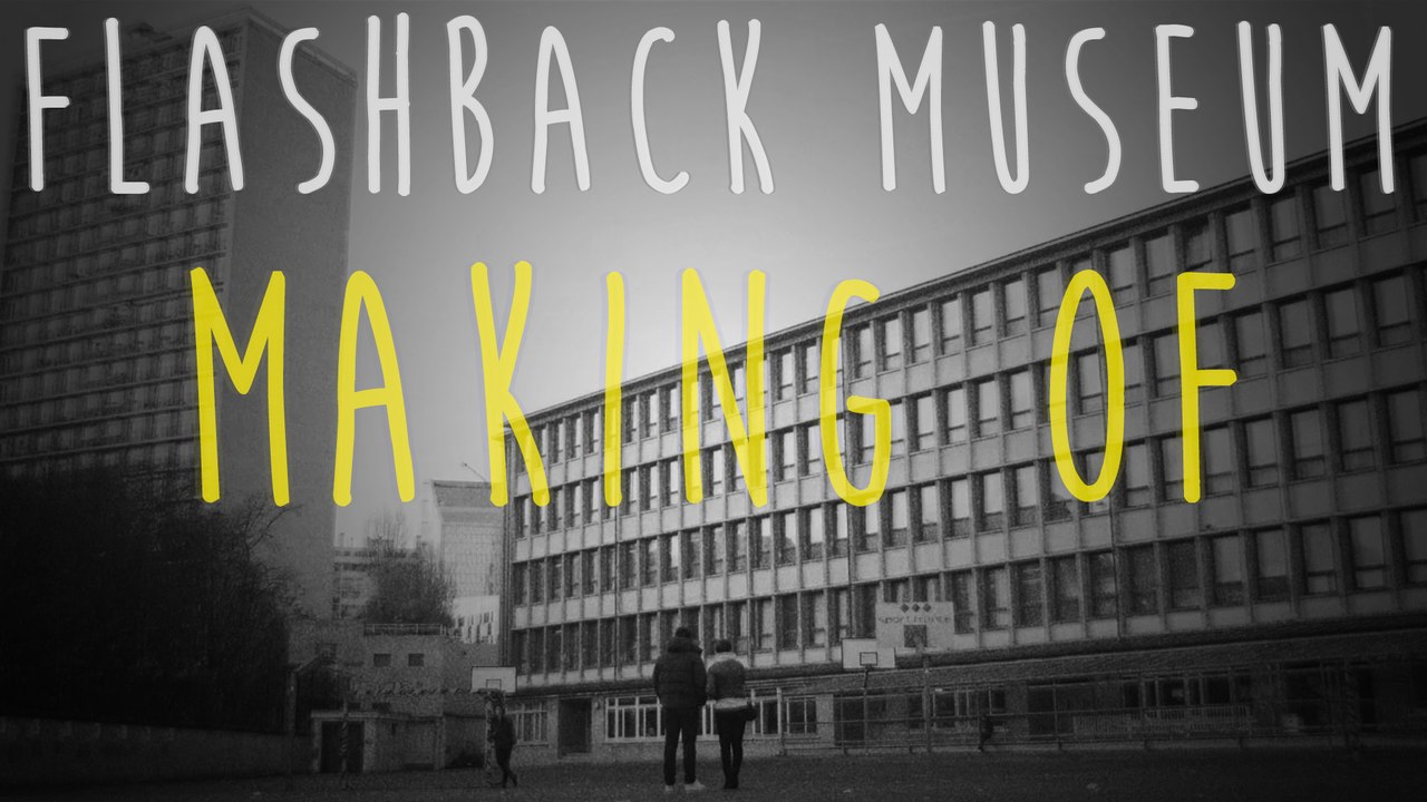 FLASHBACK MUSEUM - Making-of
