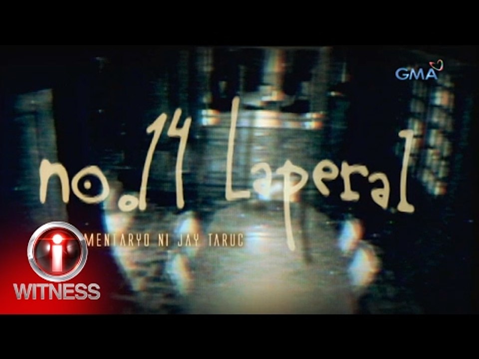 I-Witness: 'No. 14 Laperal' - Dokumentaryo ni Jay Taruc