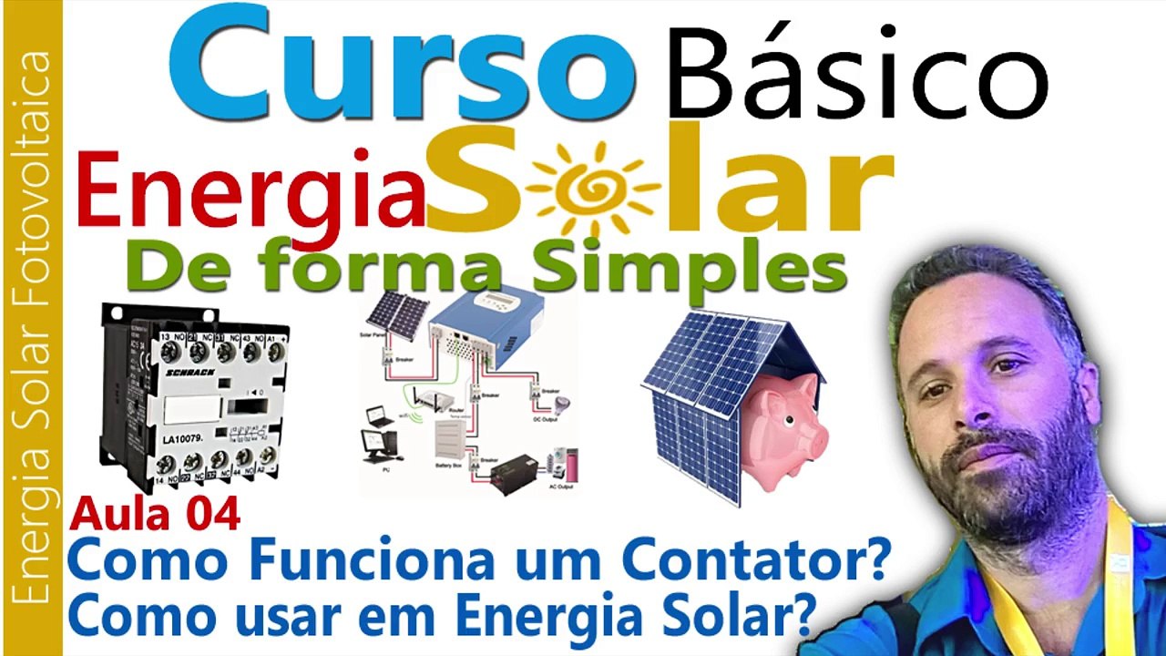 Curso Energia Solar na Prática - Aprenda Como Funciona um Contator - Aula 04