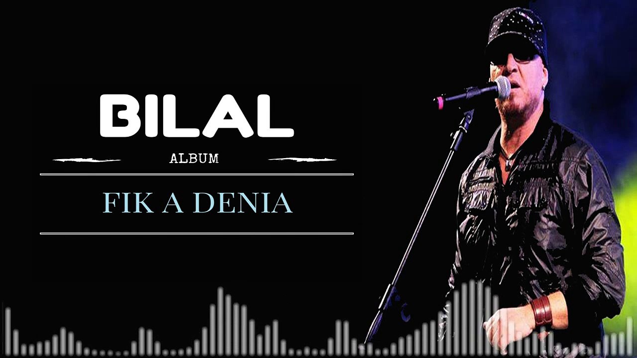 Cheb Bilal - Fik A Denia