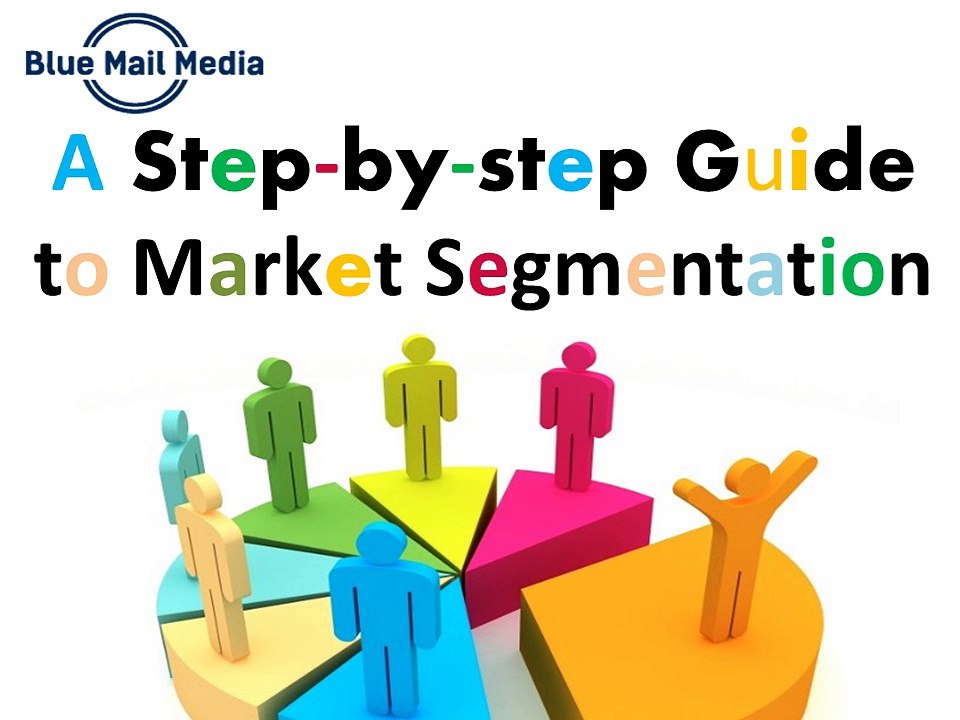 A Step By Step Guide To Market Segmentation