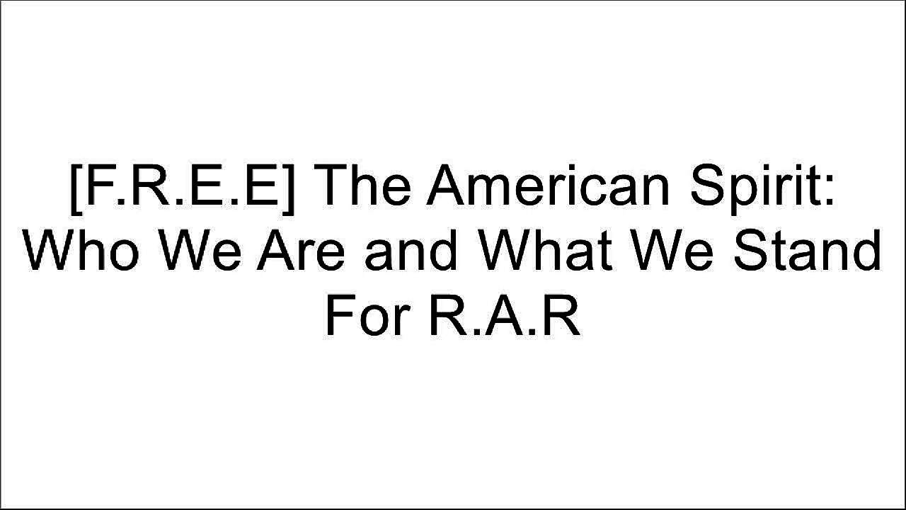 [7V8sH.Free] The American Spirit: Who We Are and What We Stand For by David McCulloughJr. David McCulloughCondoleezza RiceDavid McCullough R.A.R