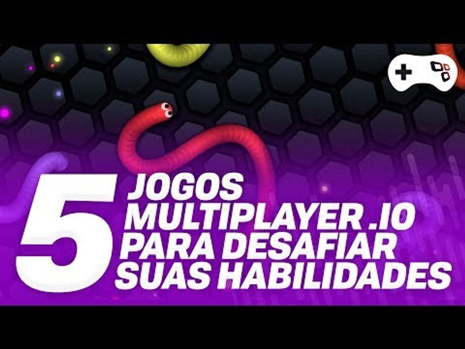 5 JOGOS MULTIPLAYER .IO PARA DESAFIAR SUAS HABILIDADES DE GAMER