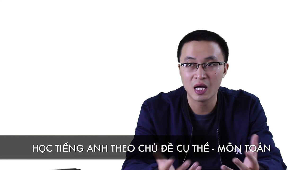 [HỌC TOÁN TIẾNG ANH ONLINE - V1 ] TẠI SAO CÁC BẠN NÊN HỌC TOÁN BẰNG TIẾNG ANH