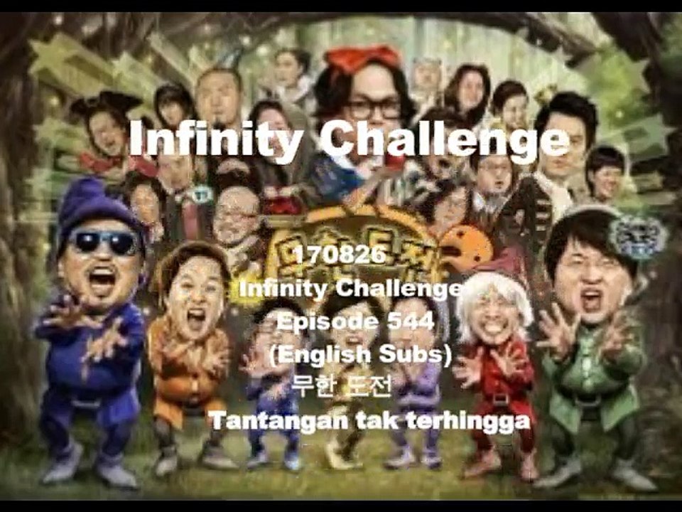 170826 Infinity Challenge Episode 544 (English Subs) - 무한 도전 - Tantangan tak terhingga