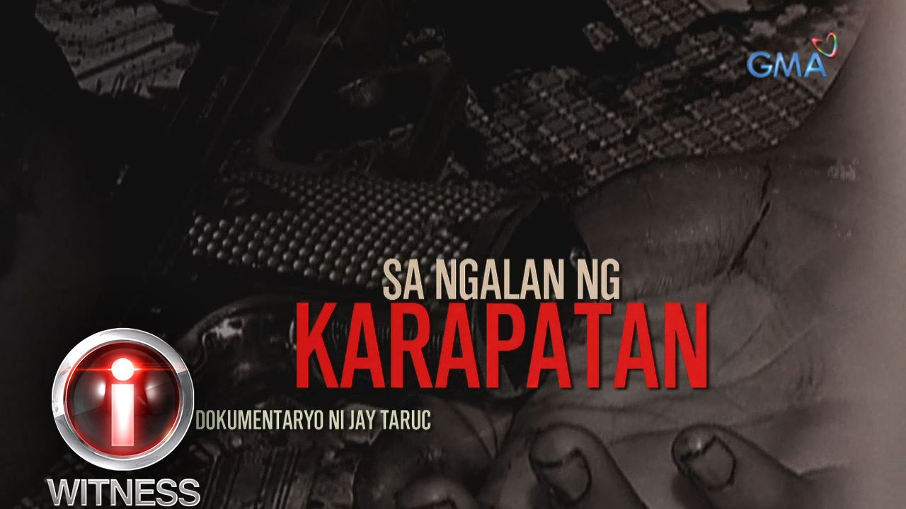 I-Witness: 'Sa Ngalan ng Karapatan,' Dokumentaryo ni Jay Taruc (Buong Episode)