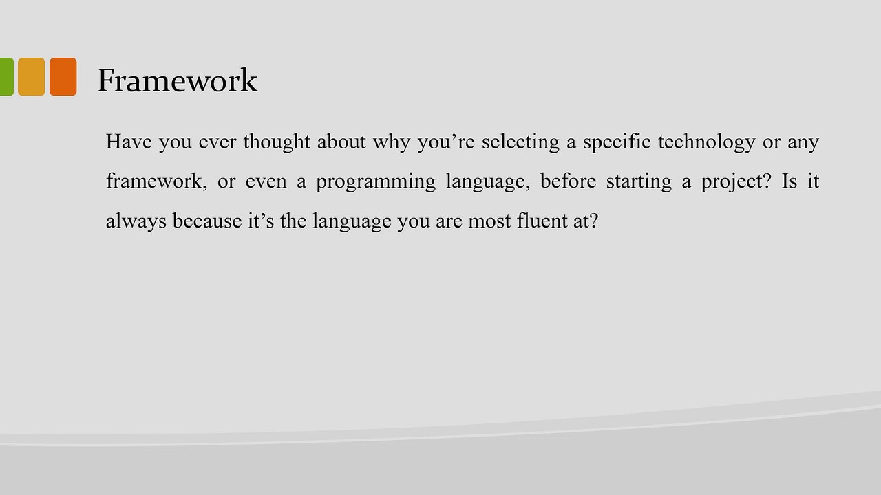 Why we should use a framework