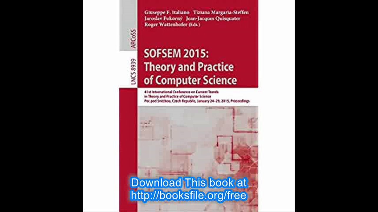 SOFSEM 2015 Theory and Practice of Computer Science 41st International Conference on Current Trends in Theory and Practi