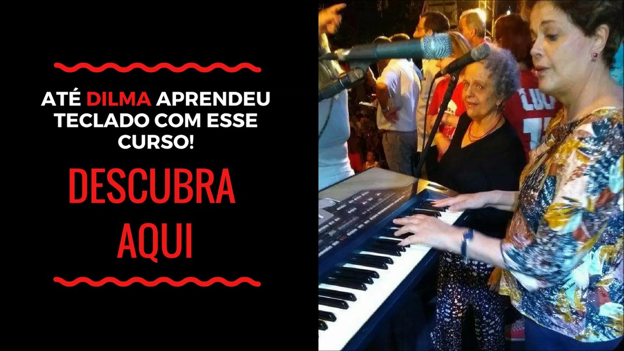 Até a Dilma Aprendeu  a tocar teclado sozinho Com esse  Curso Online de Teclado