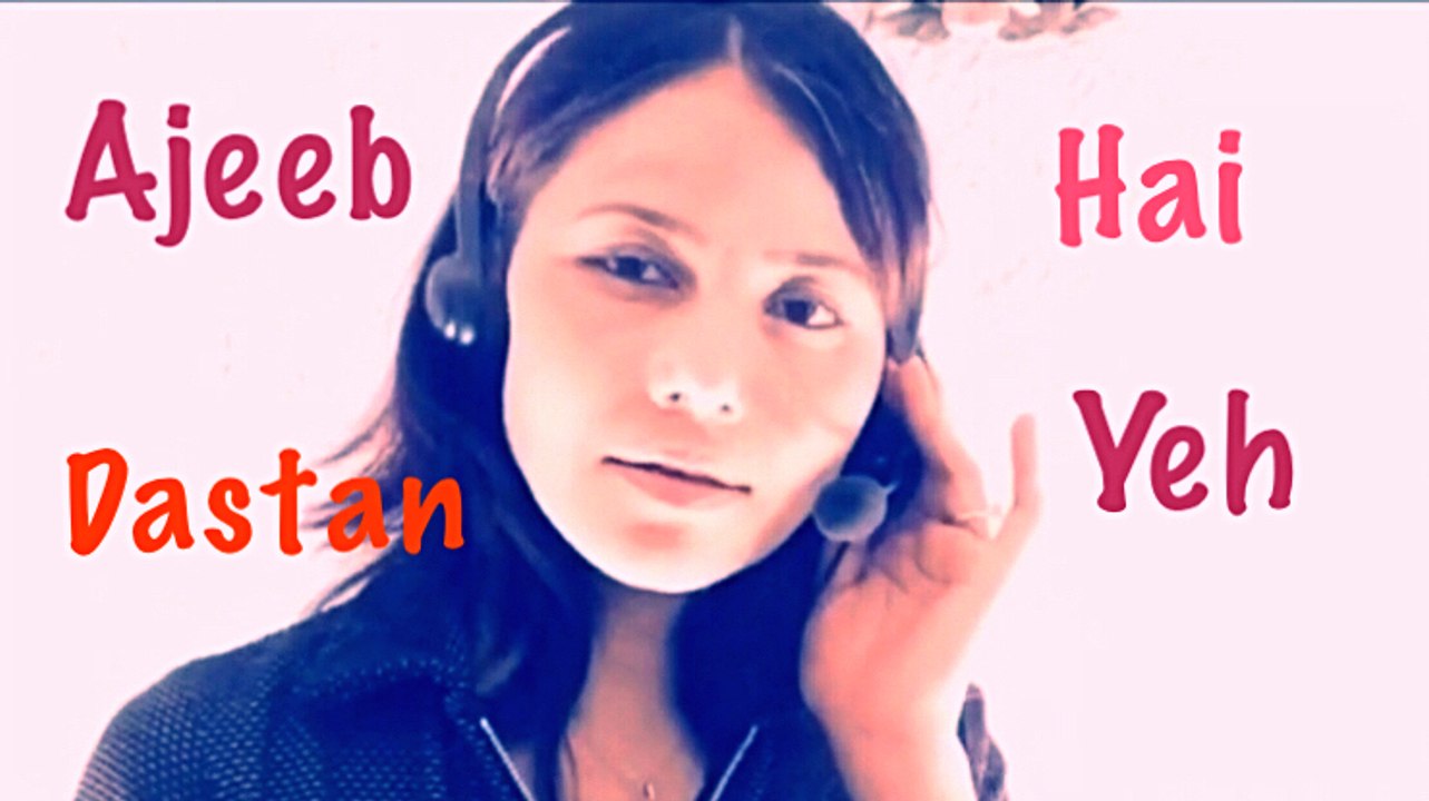 Ajib Dastan Hai Yeh