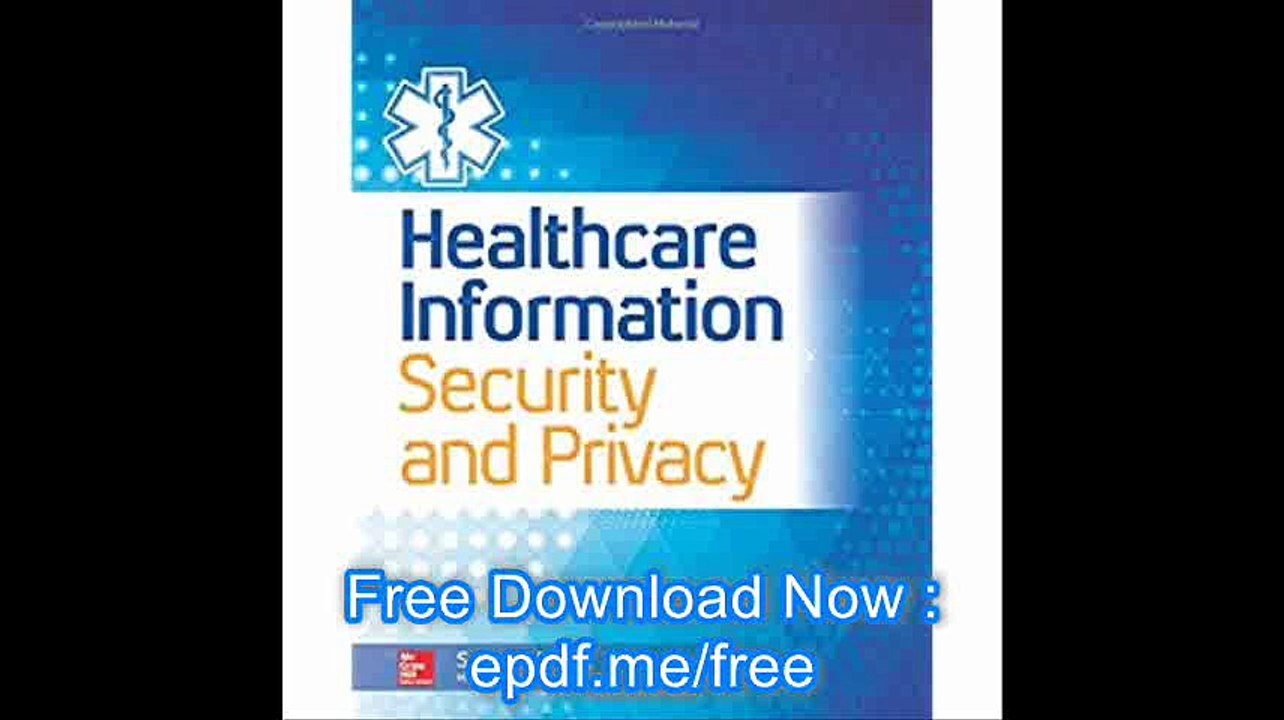 Healthcare Information Security and Privacy