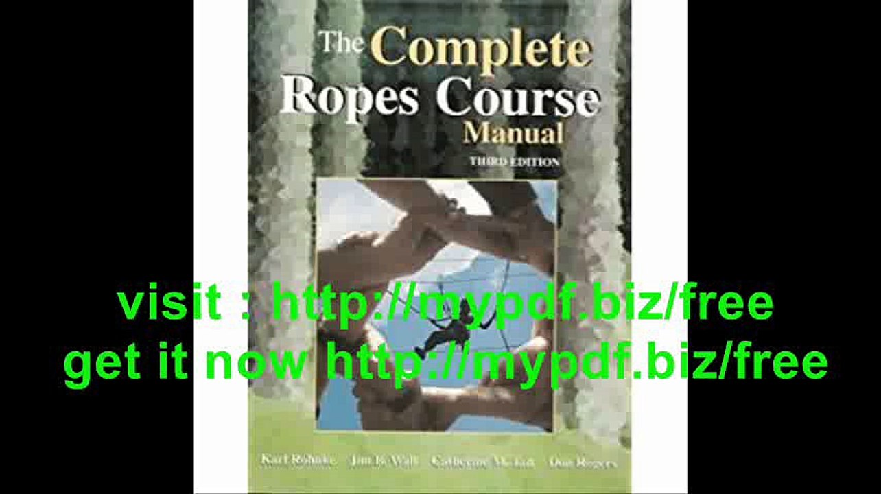 The Complete Ropes Course Manual