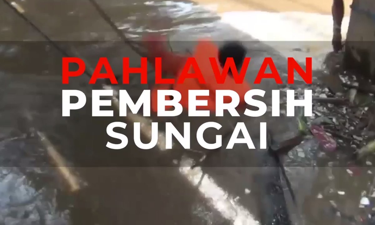 Pahlawan Pembersih Sungai