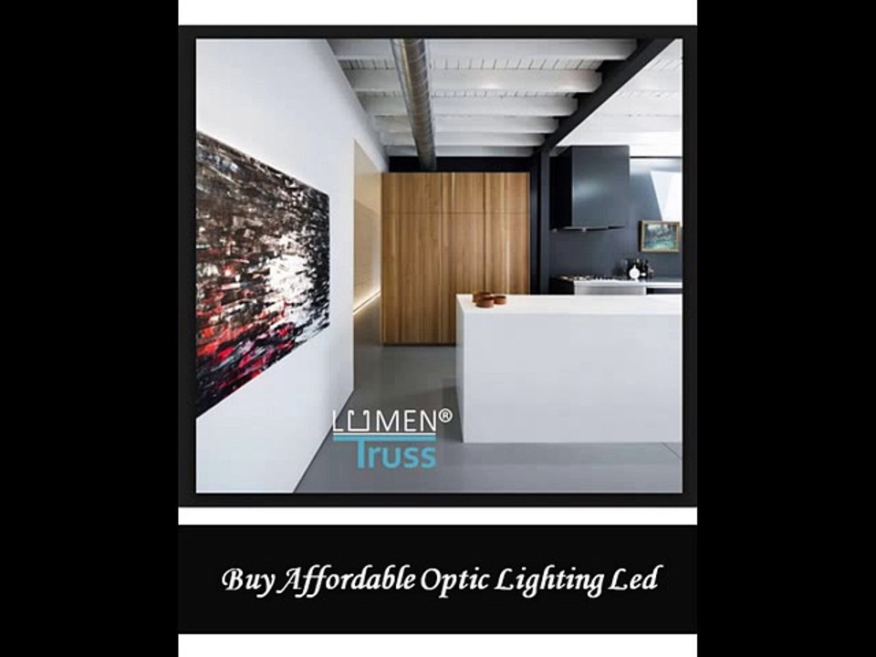 Buy Affordable Optic Lighting Led
