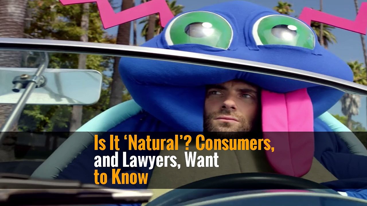 Is It ‘Natural’? Consumers and Lawyers Seek Clarity