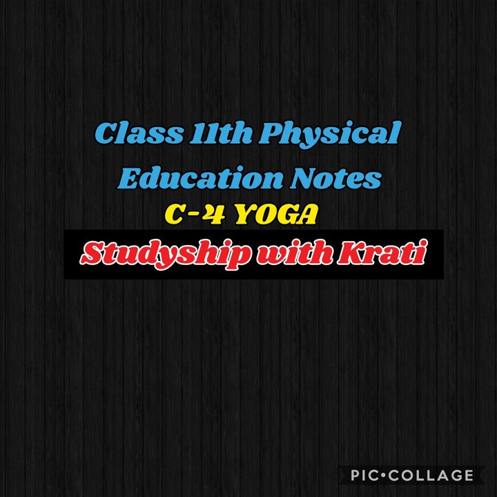 Class 11th Physical Education Notes Ch-4(Yoga)