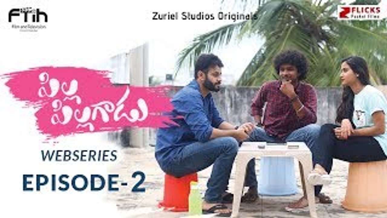 Pilla Pillagadu Web Series Episode 2 || Latest Telugu Web Series 2018 || Z Flicks Original
