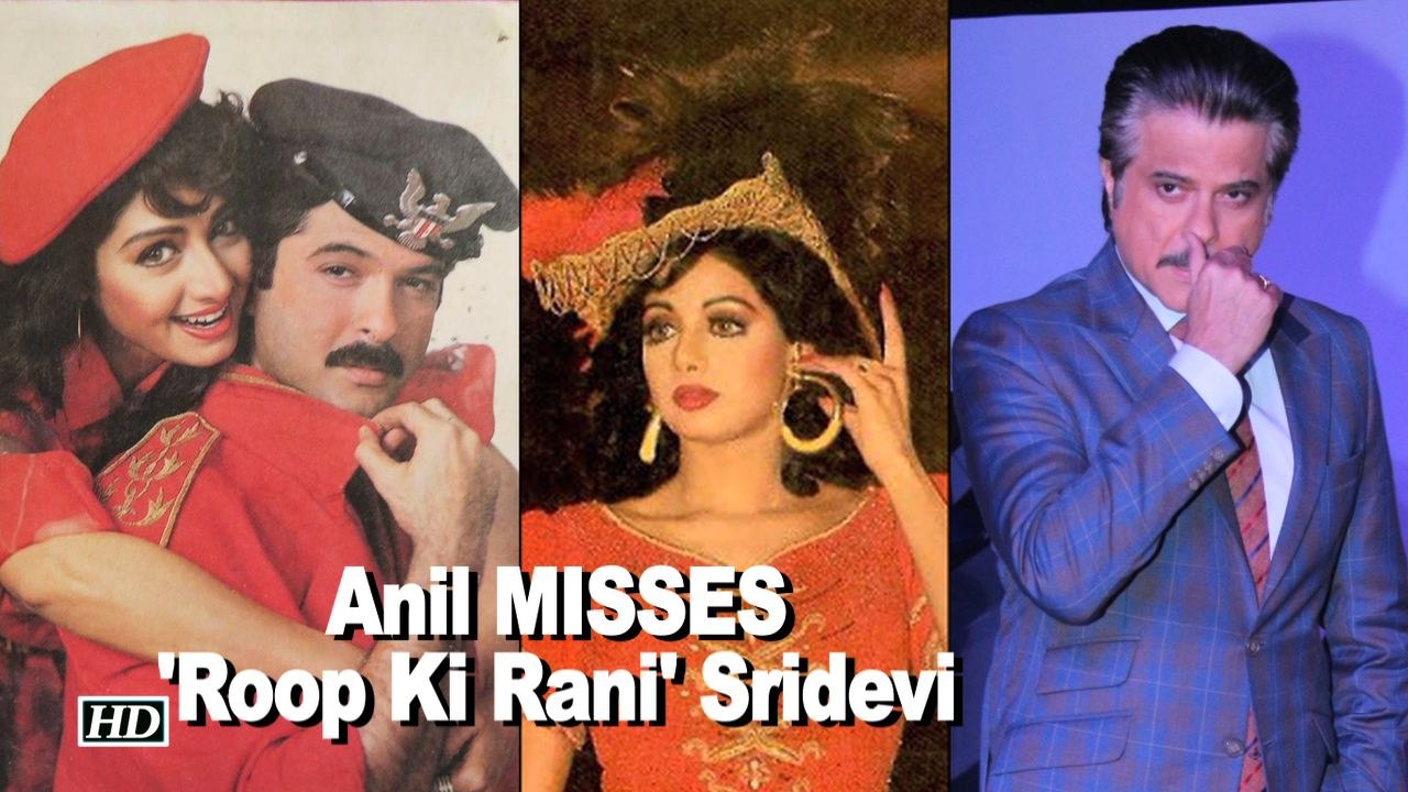 Anil Kapoor MISSES his 'Roop Ki Rani' Sridevi