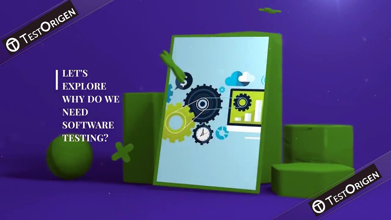 Lets Explore Why Do We Need Software Testing