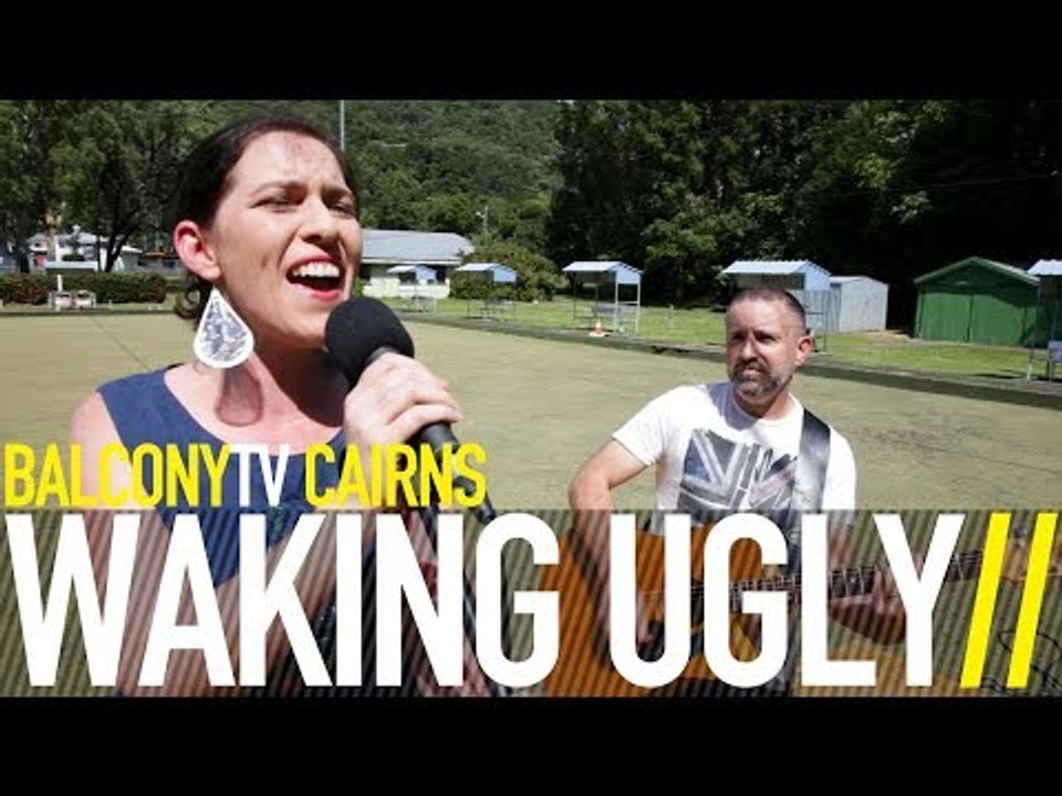 WAKING UGLY - THREE SIMPLE WORDS (BalconyTV)