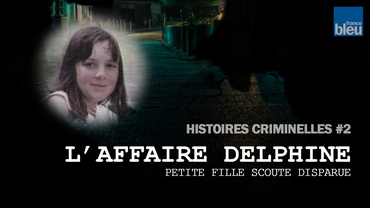 Histoires criminelles, épisode 2 : l'affaire Delphine, la disparition et le drame d'une petite fille scout