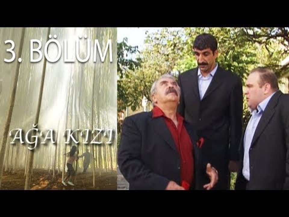 Ağa Kızı 3. Bölüm