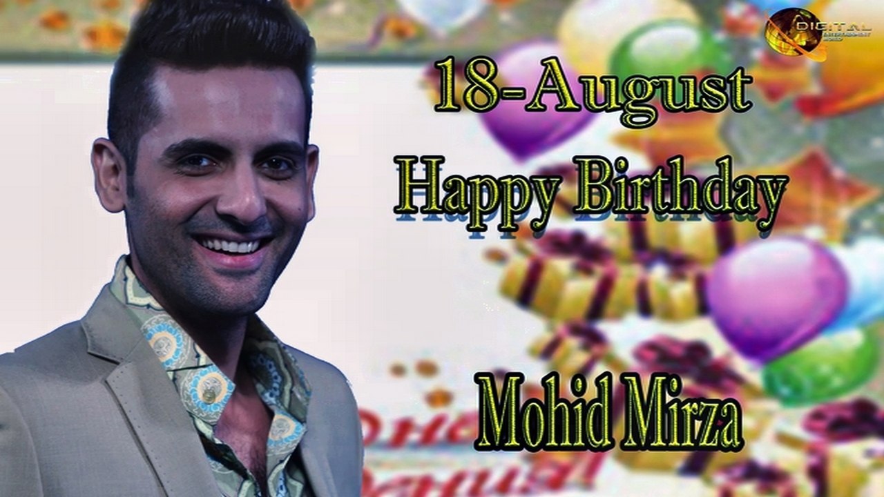 18th Aug Mohib Mirza Birthday