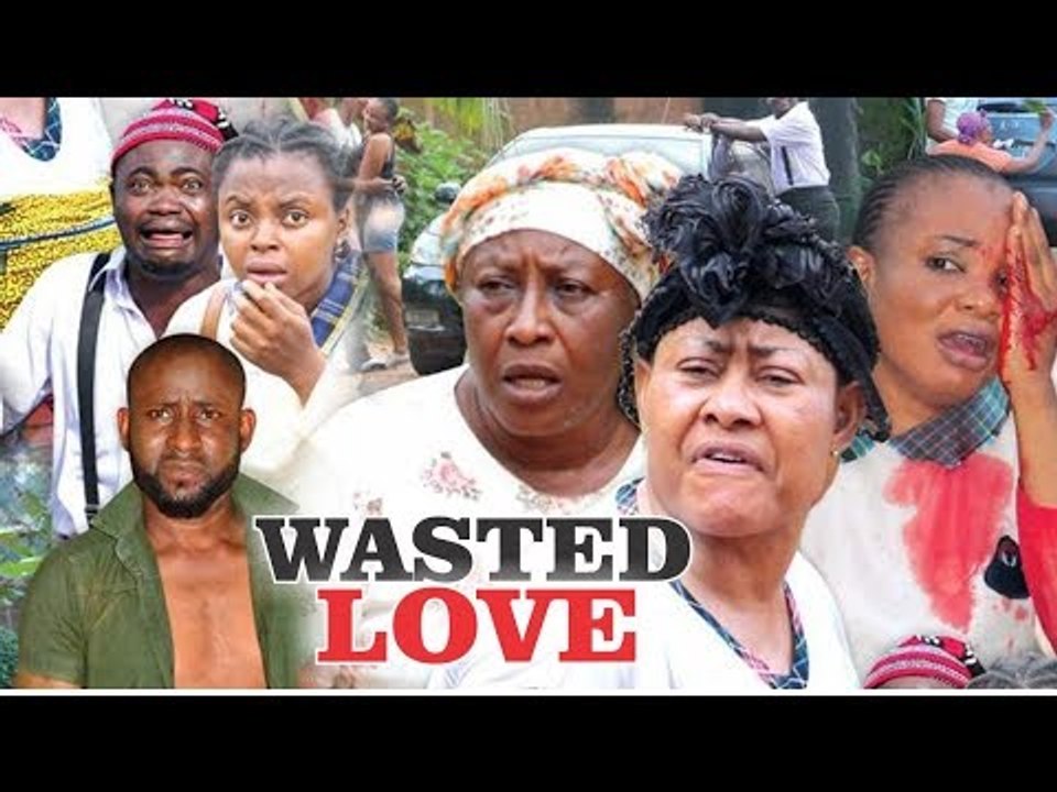 WASTED LOVE - LATEST NIGERIAN NOLLYWOOD MOVIES || TRENDING NOLLYWOOD MOVES