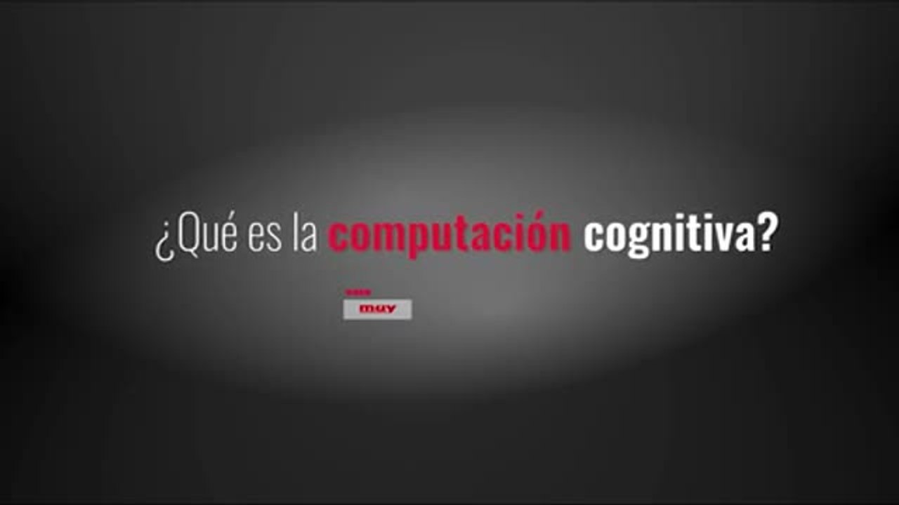 ¿Qué es la computación cognitiva?