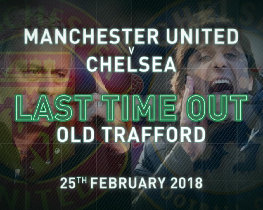 Man United vs Chelsea - Last Time Out