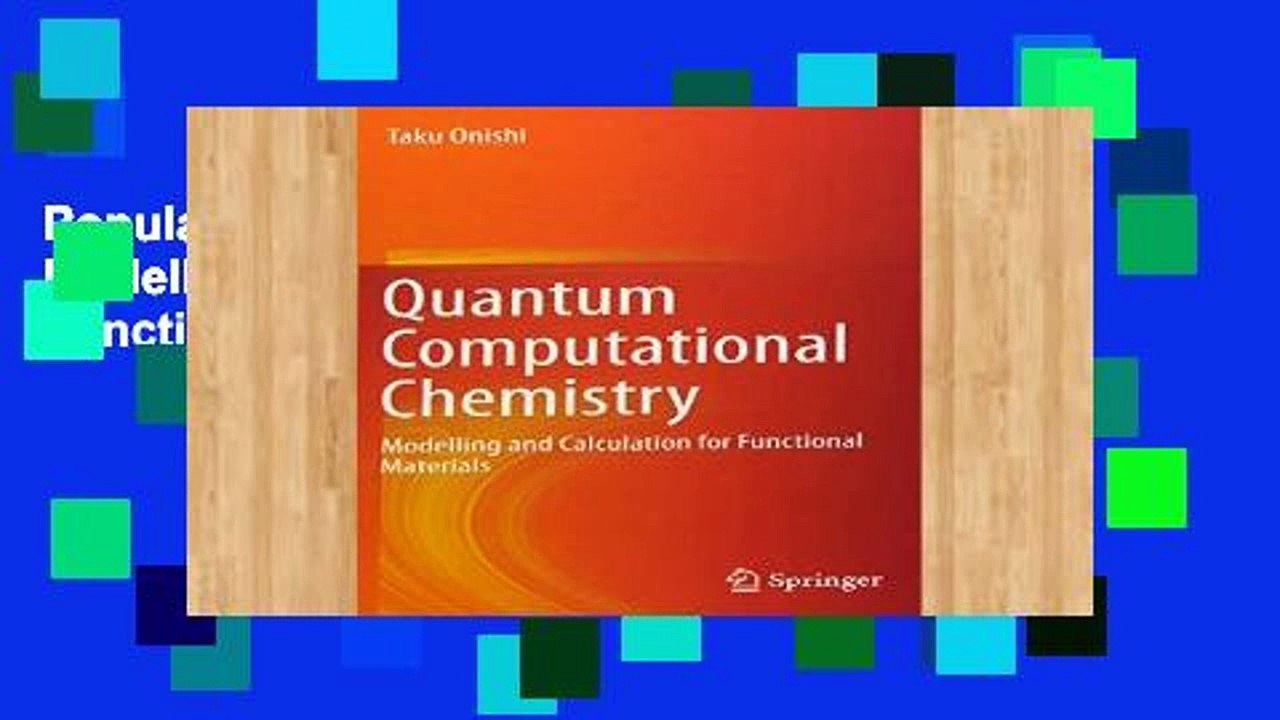 Popular Quantum Computational Chemistry: Modelling and Calculation for Functional Materials