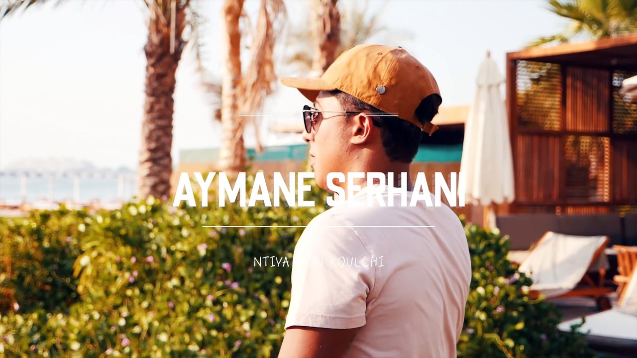 Aymane Serhani - Ntiya Mon Koulchi (Avec Harone Synthé)