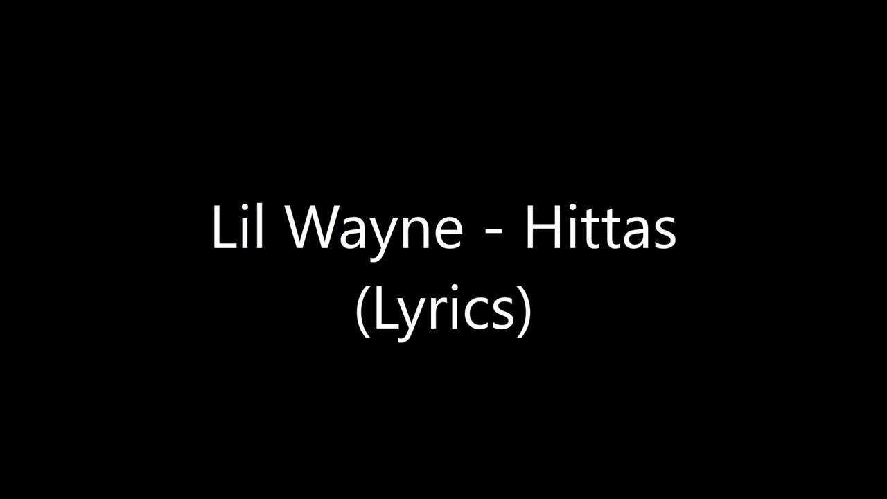 Lil Wayne - Hittas (Lyrics)