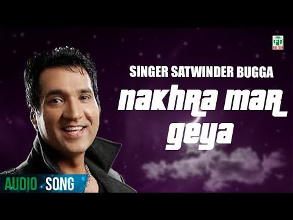 Nakhra Mar Gaya Satwinder Bugga