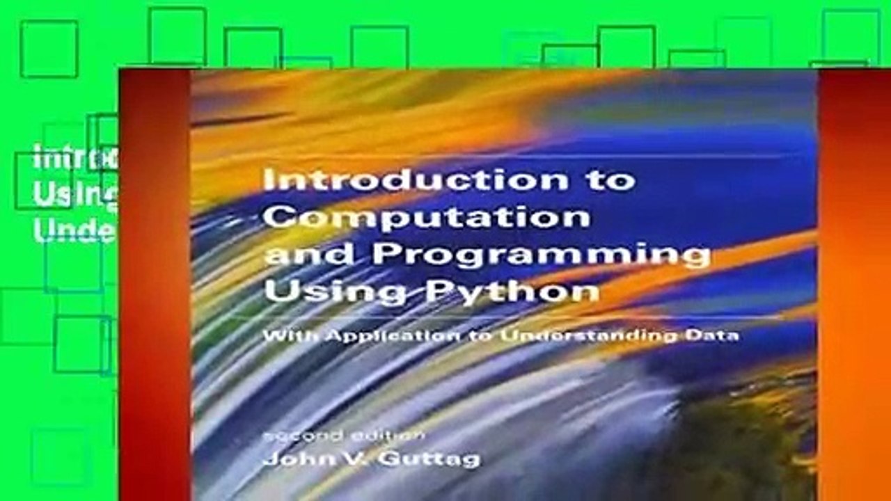 Introduction to Computation and Programming Using Python: With Application to Understanding Data
