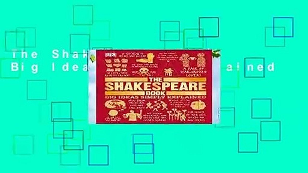 The Shakespeare Book: Big Ideas Simply Explained
