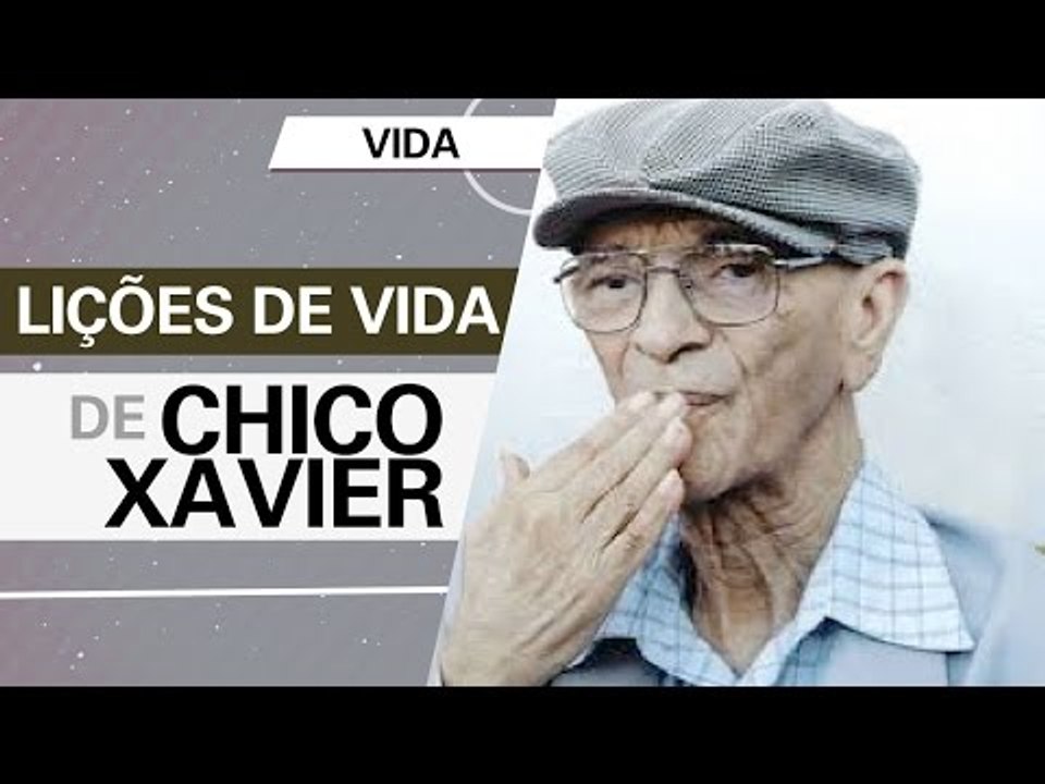 Lições de vida de Chico Xavier