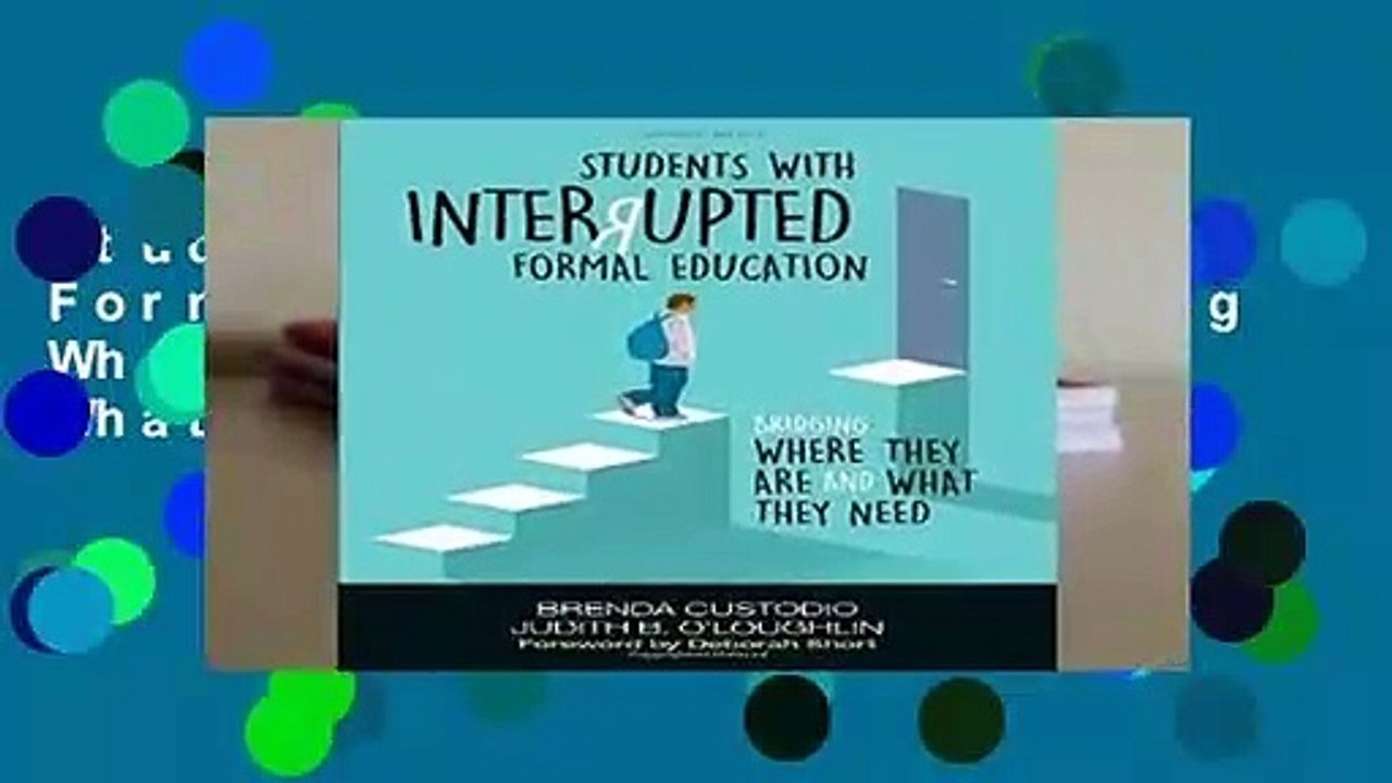 Students With Interrupted Formal Education: Bridging Where They Are and What They Need