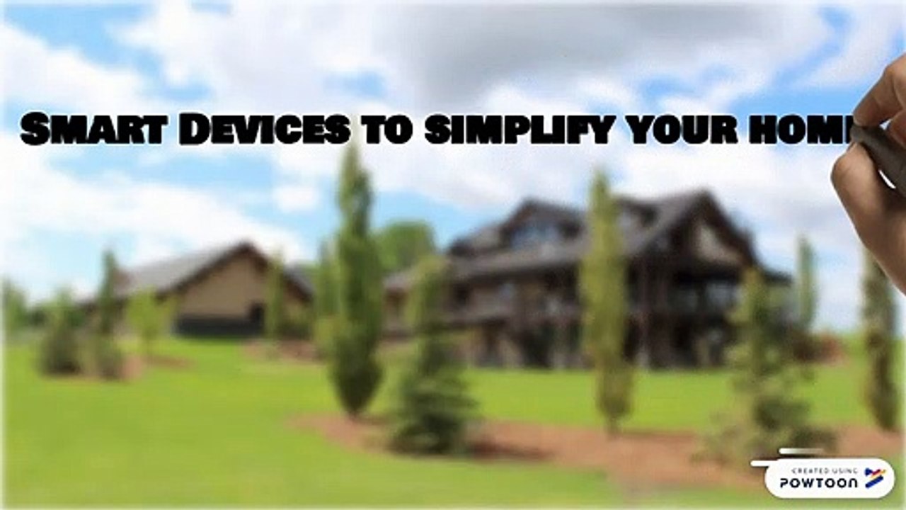 Smart Devices to simplify your home