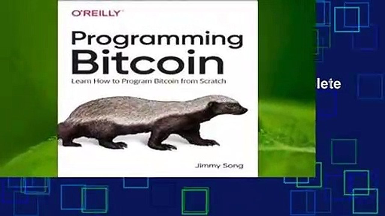 Full version  Programming Bitcoin: Learn How to Program Bitcoin from Scratch Complete