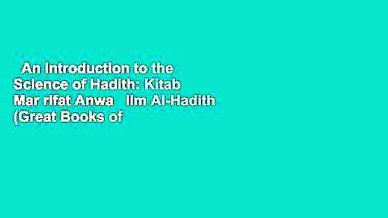 An Introduction to the Science of Hadith: Kitab Mar rifat Anwa   Ilm Al-Hadith (Great Books of